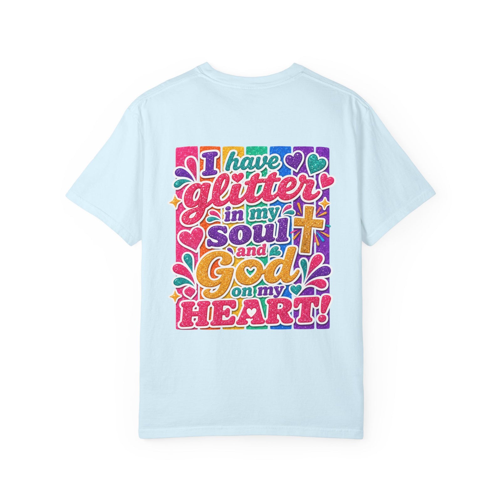 Christian Graphic T-Shirt — "I Have Glitter in My Soul and God on My Heart"