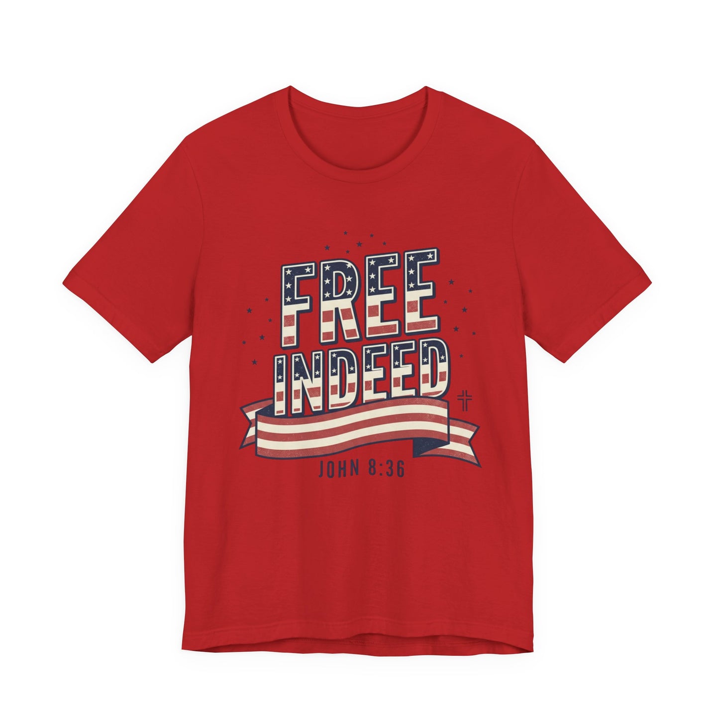 Free Indeed John 8:36 Tee | Faith & Freedom 4th of July