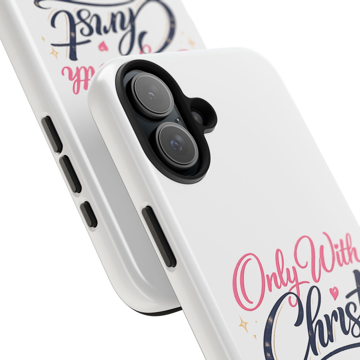 Only With Christ Tough Phone Case — Philippians 4:13 Christian iPhone Cover