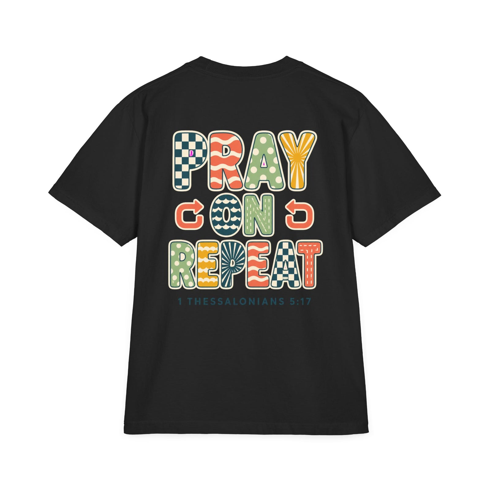 Pray On, Repeat T-Shirt — Christian Graphic Tee (1 Thessalonians 5:17)