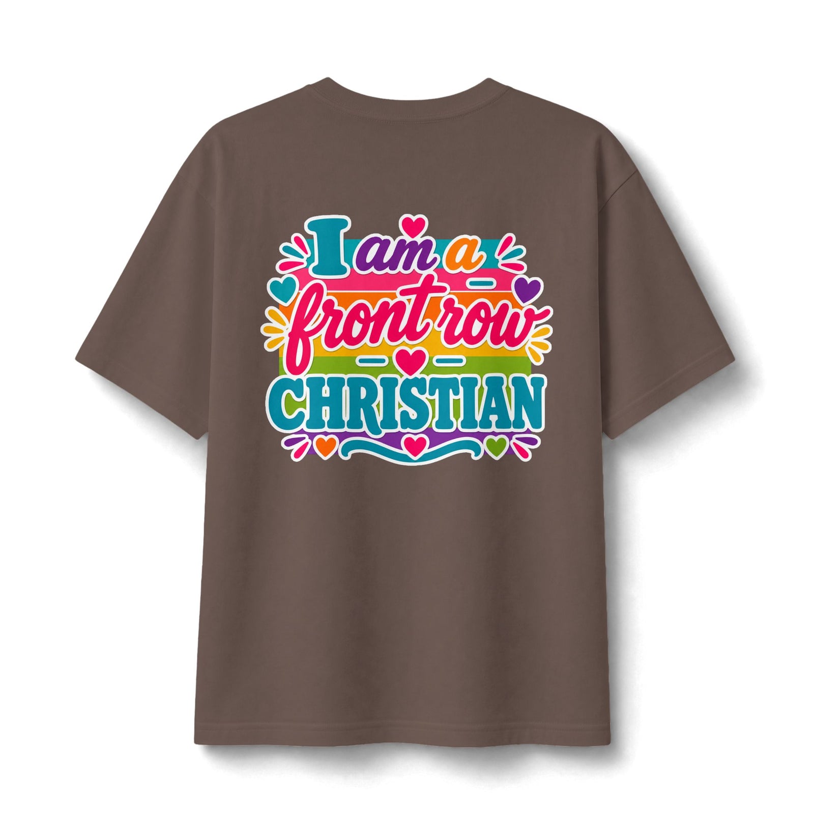 Christian Front Row Tee — "I Am a Front Row Christian" Colorful Faith T‑Shirt