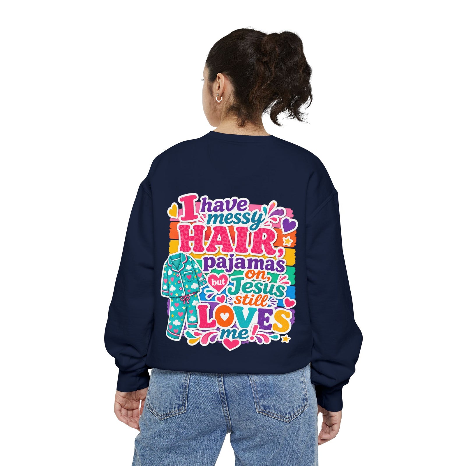 Christian Pajama Sweatshirt — "I Have Messy Hair, Pajamas On, Jesus Still Loves Me" Cozy Crewneck