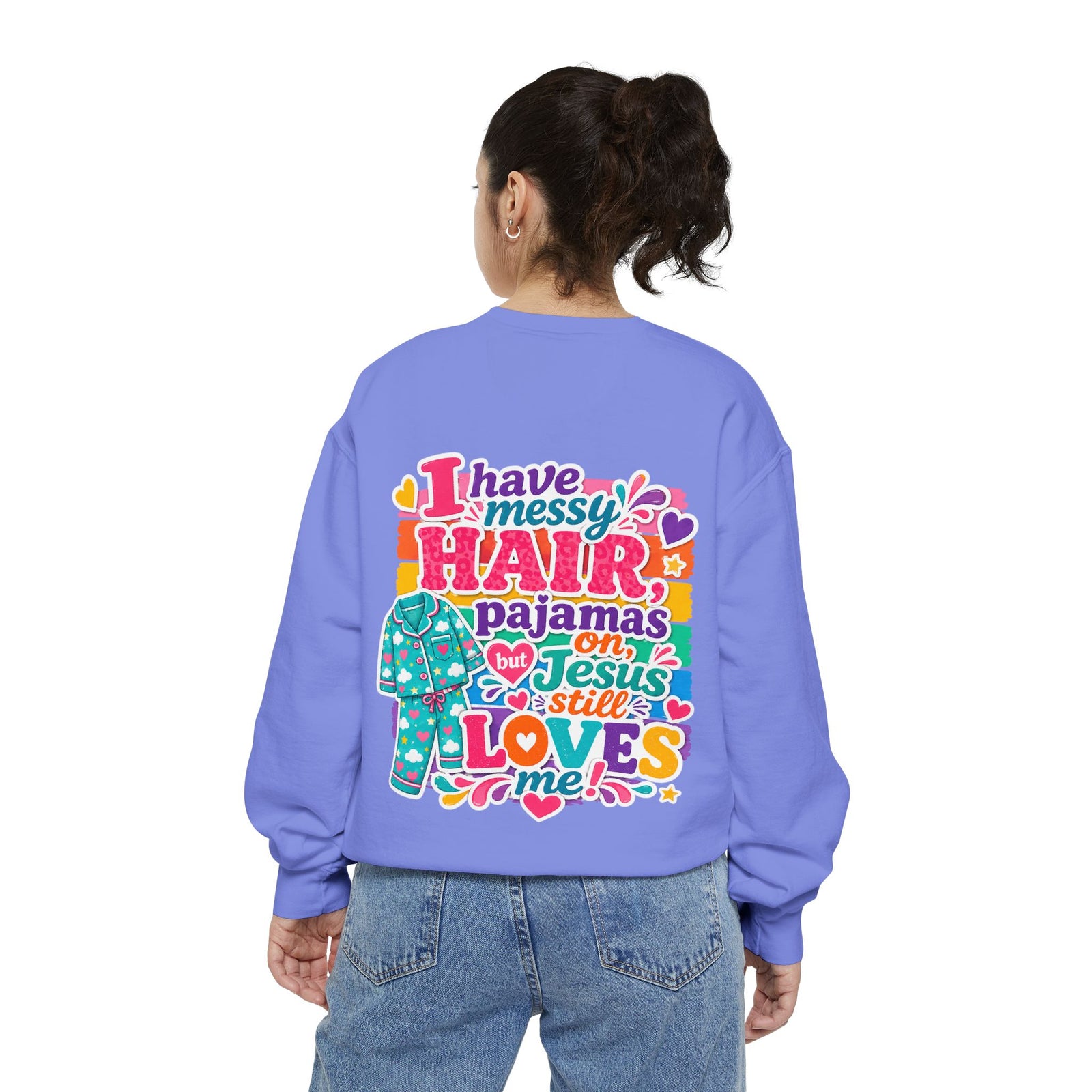 Christian Pajama Sweatshirt — "I Have Messy Hair, Pajamas On, Jesus Still Loves Me" Cozy Crewneck