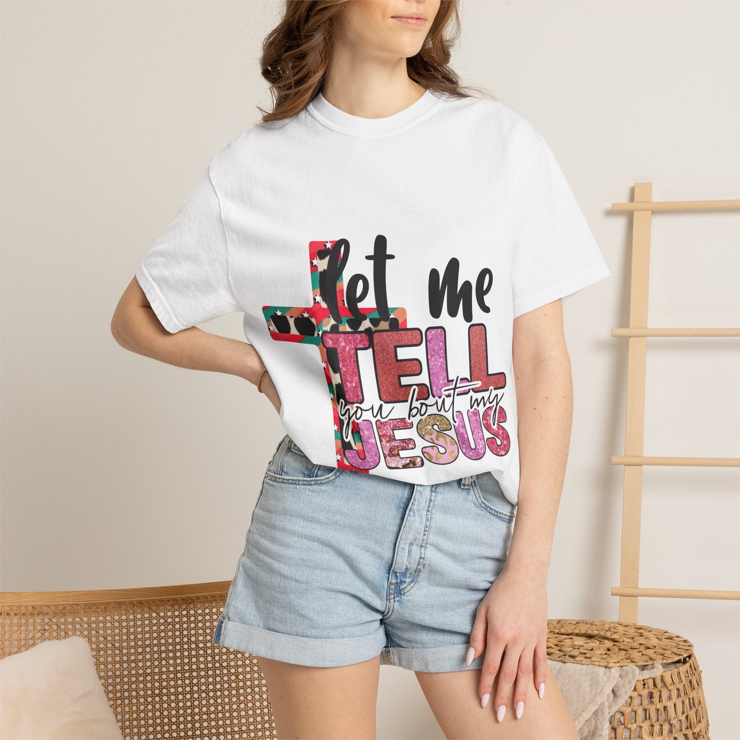 Let Me Tell You About My Jesus T-Shirt