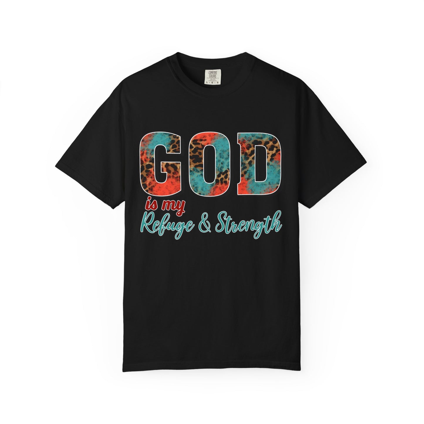 God Is My Refuge & Strength T-Shirt