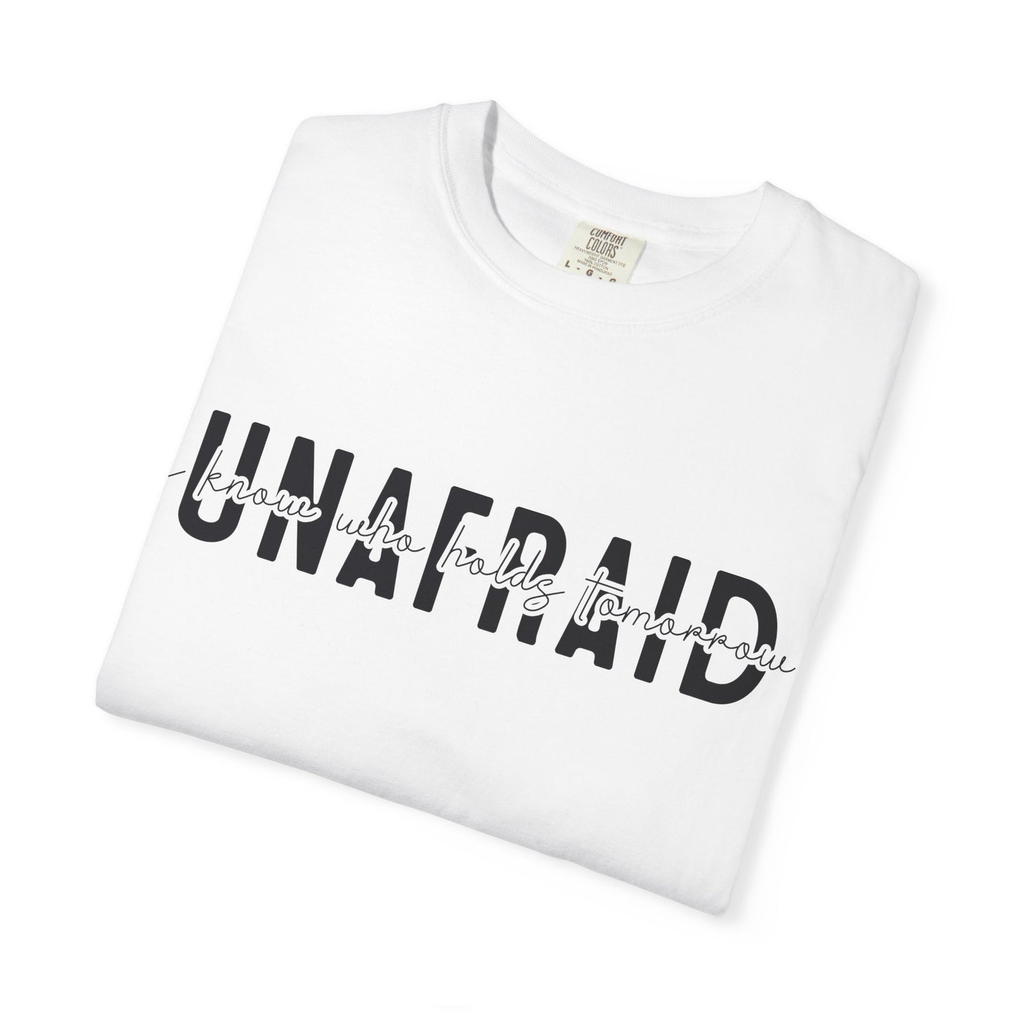 UNAFRAID Graphic Tee — Bold Black Text Chest T-Shirt