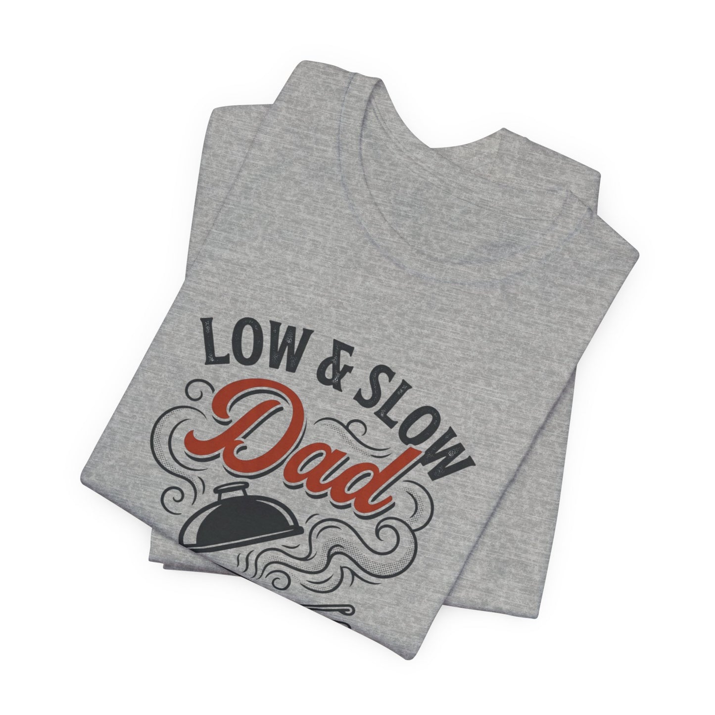 Low & Slow Dad Grill Tee | Backyard Pitmaster, Father's Day BBQ