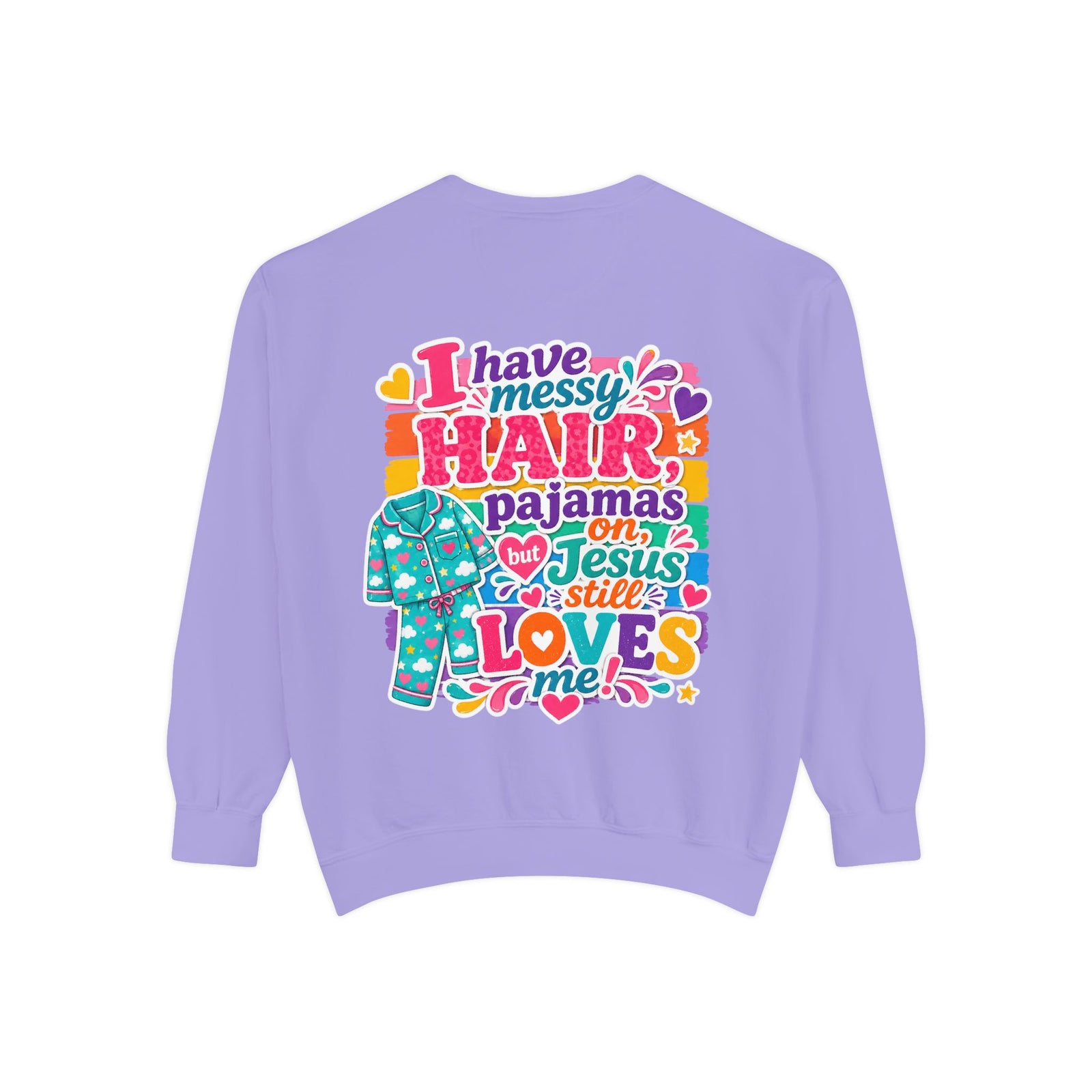 Christian Pajama Sweatshirt — "I Have Messy Hair, Pajamas On, Jesus Still Loves Me" Cozy Crewneck