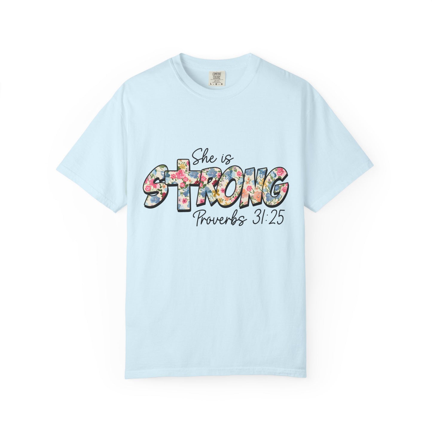She Is Strong Floral T-Shirt — Proverbs 31:25 Inspirational Tee for Women