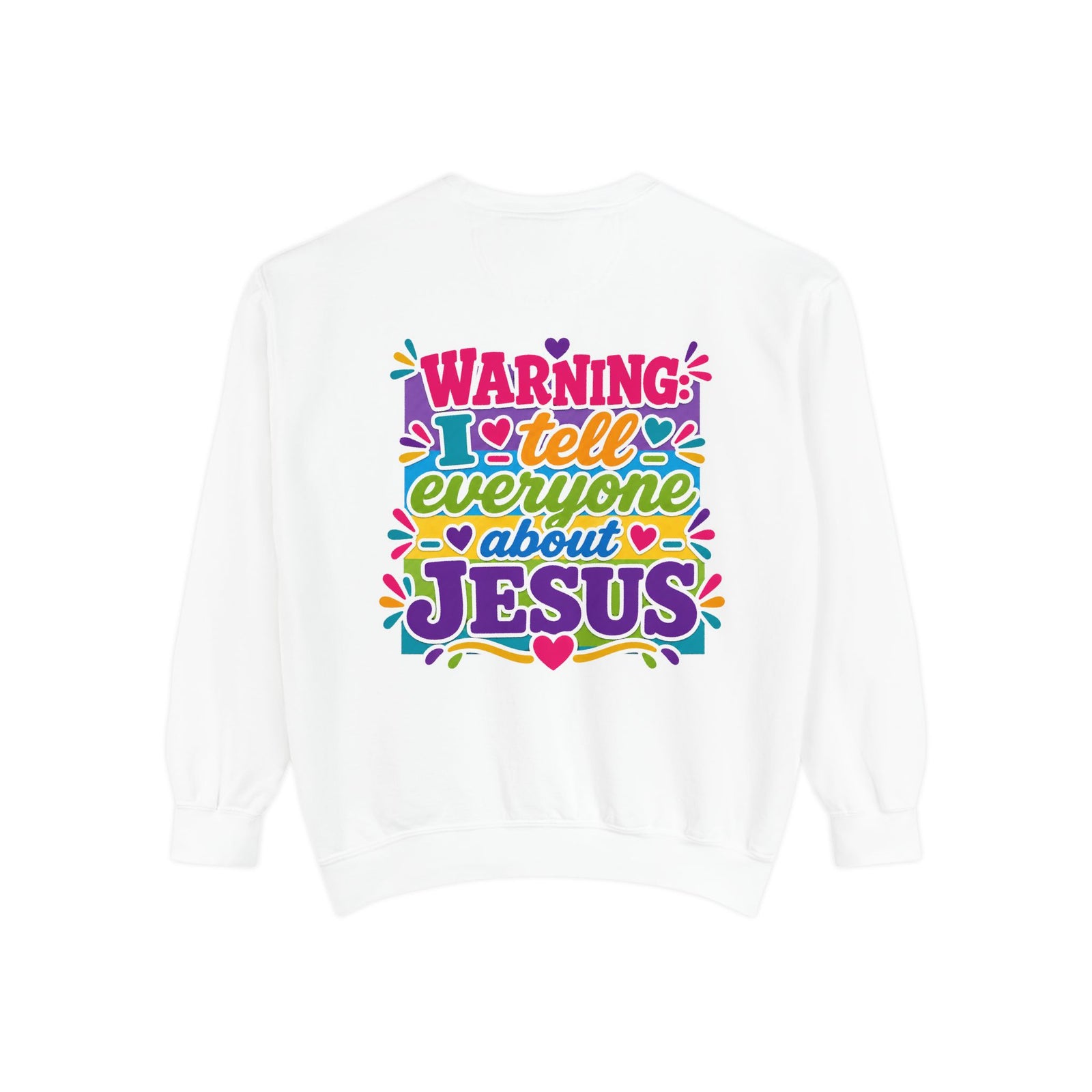 Christian Graphic Sweatshirt — “Warning I Tell Everyone About Jesus” Colorful Faith Crewneck
