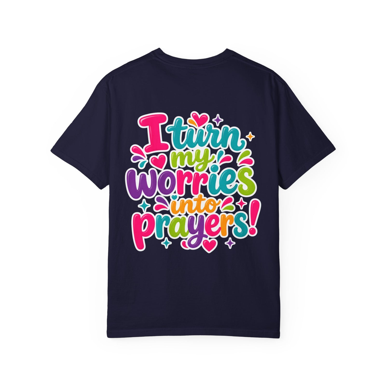 T-Shirt — “I Turn My Worries Into Prayers” Colorful Inspirational Tee