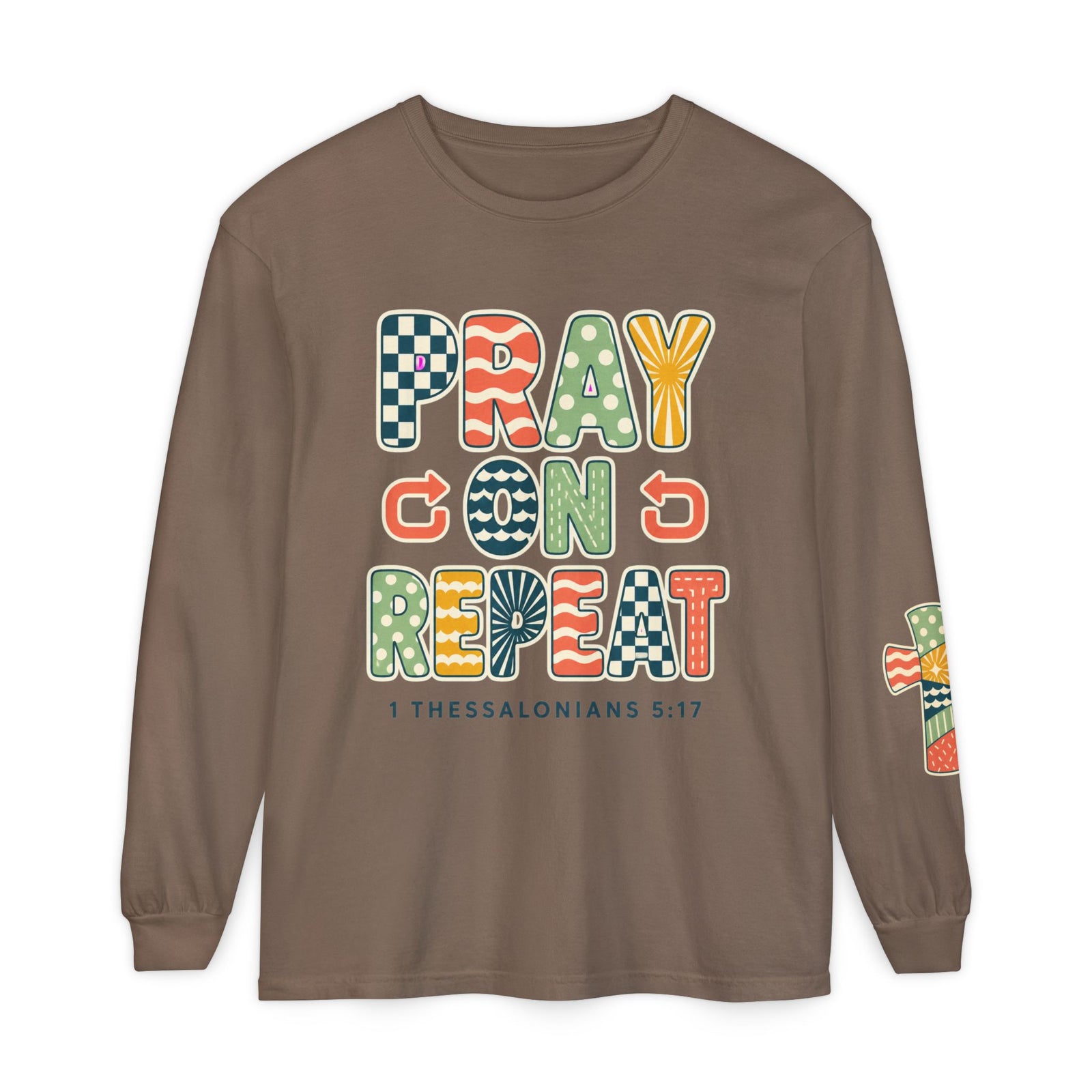Pray, God, Repeat Long Sleeve Tee — 1 Thessalonians 5:17 Christian Shirt