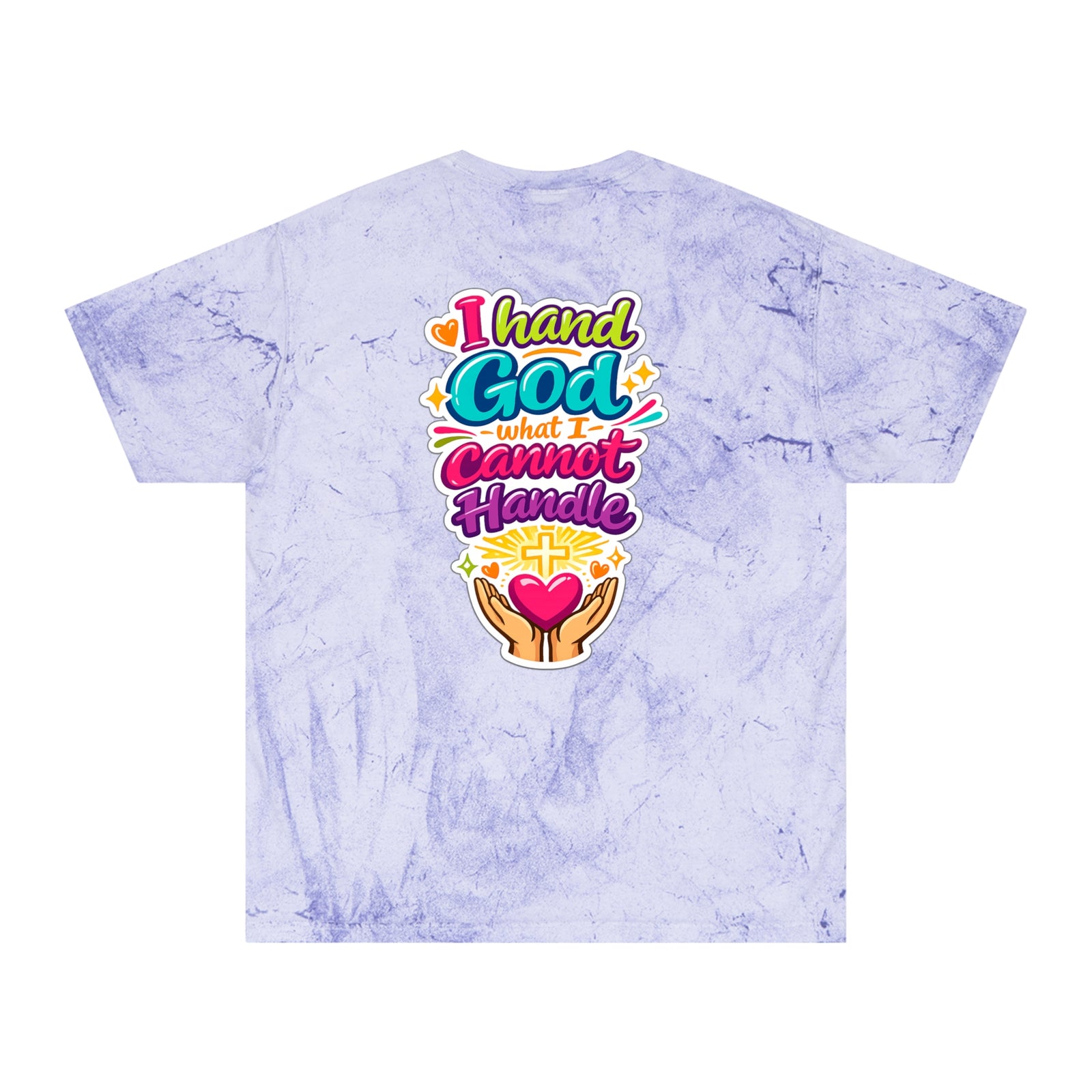 Faith Graphic T-Shirt — "I Hand God What I Cannot Handle" Color Burst Tee