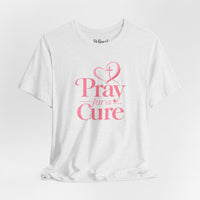 Load image into Gallery viewer, "Pray for a Cure" Tee