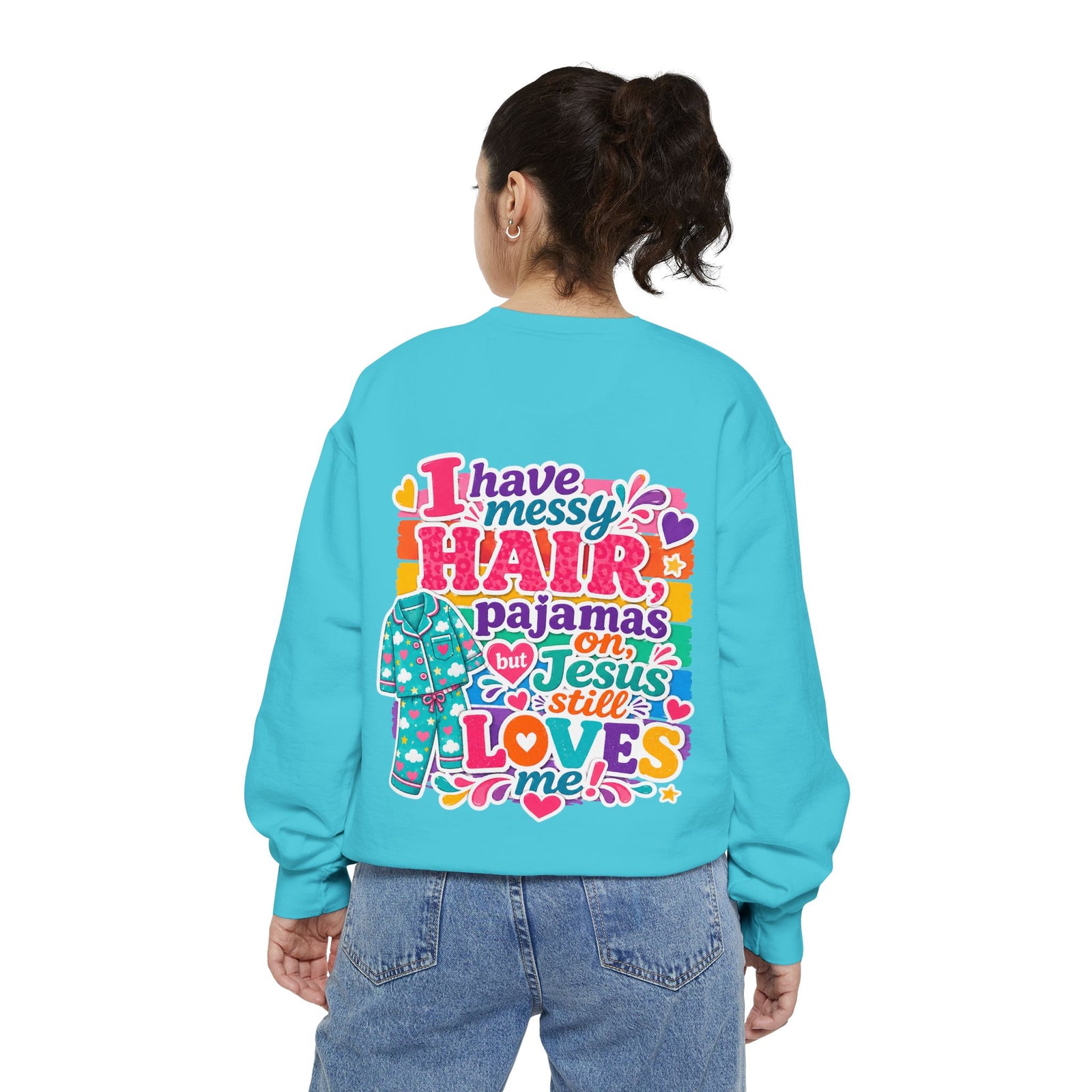 Christian Pajama Sweatshirt — "I Have Messy Hair, Pajamas On, Jesus Still Loves Me" Cozy Crewneck