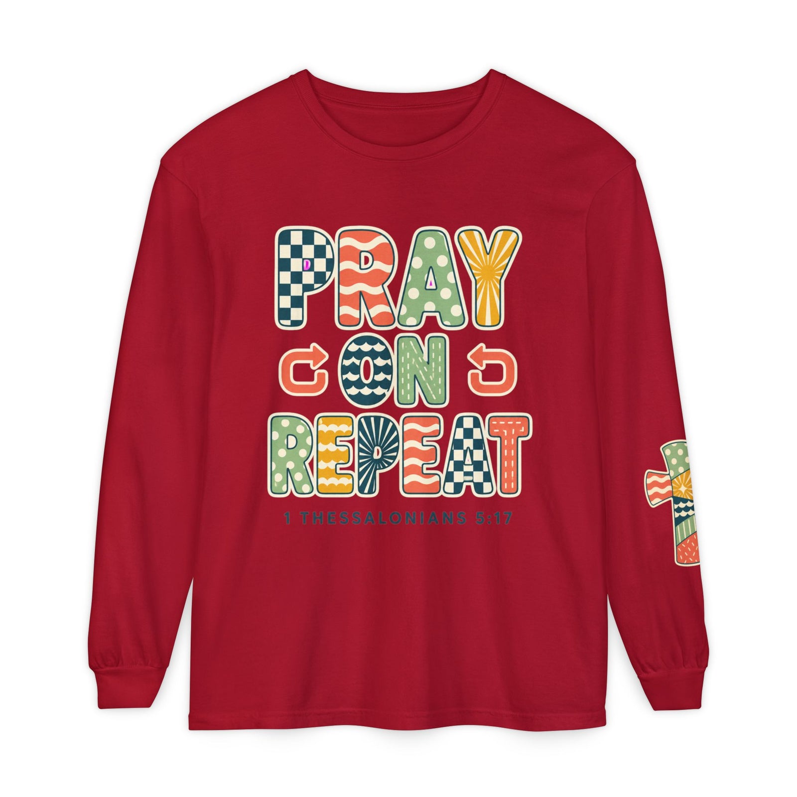 Pray, God, Repeat Long Sleeve Tee — 1 Thessalonians 5:17 Christian Shirt