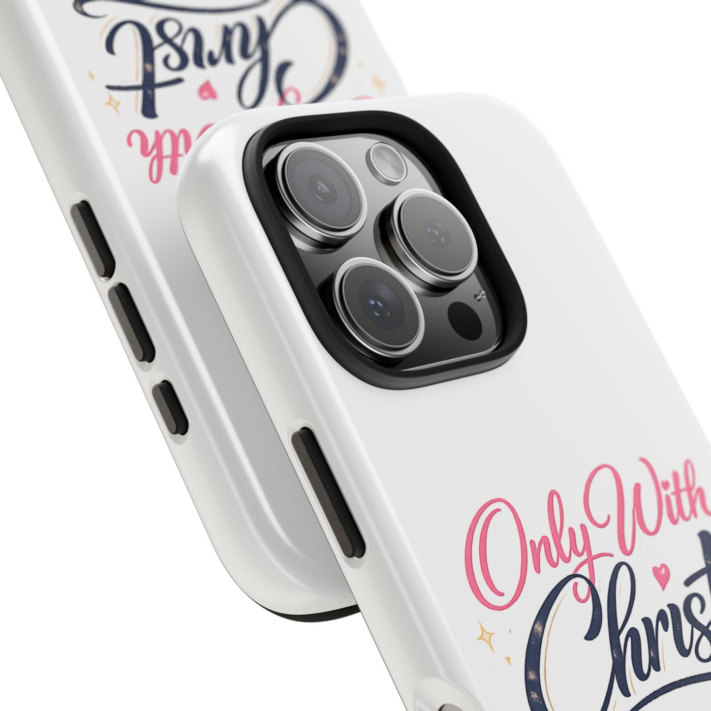 Only With Christ Tough Phone Case — Philippians 4:13 Christian iPhone Cover