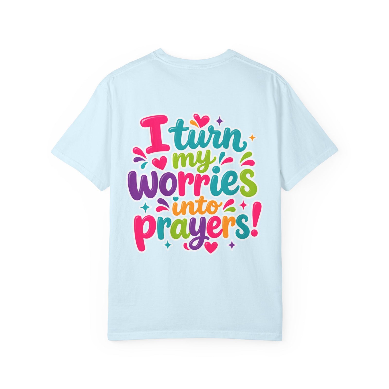 T-Shirt — “I Turn My Worries Into Prayers” Colorful Inspirational Tee
