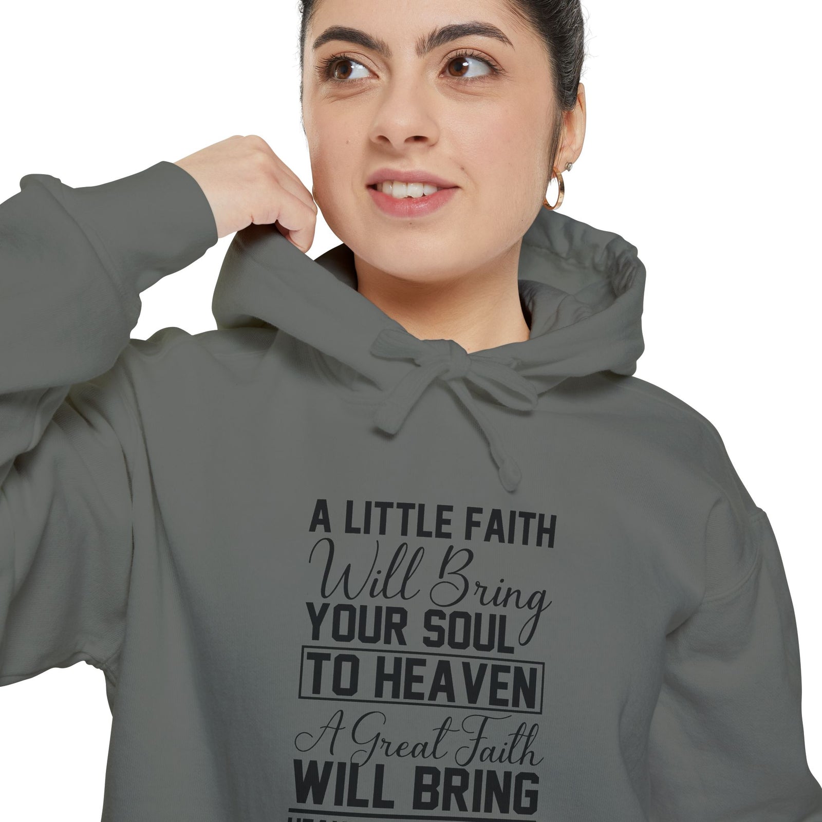 Faith Quote Hoodie — “A Little Faith Will Bring Your Soul to Heaven” Christian Pullover