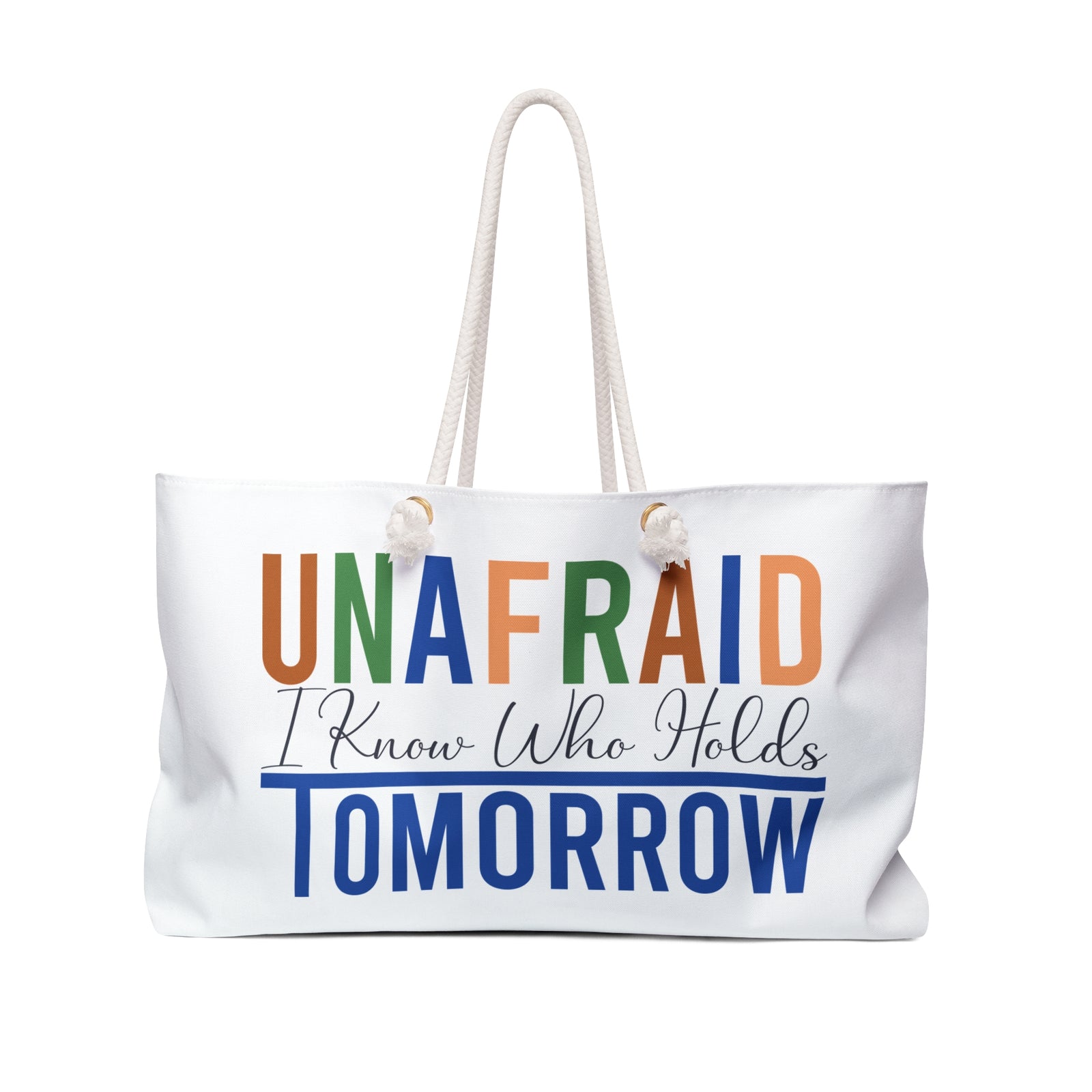 Unafraid "I Know Who Holds Tomorrow" Weekender Bag