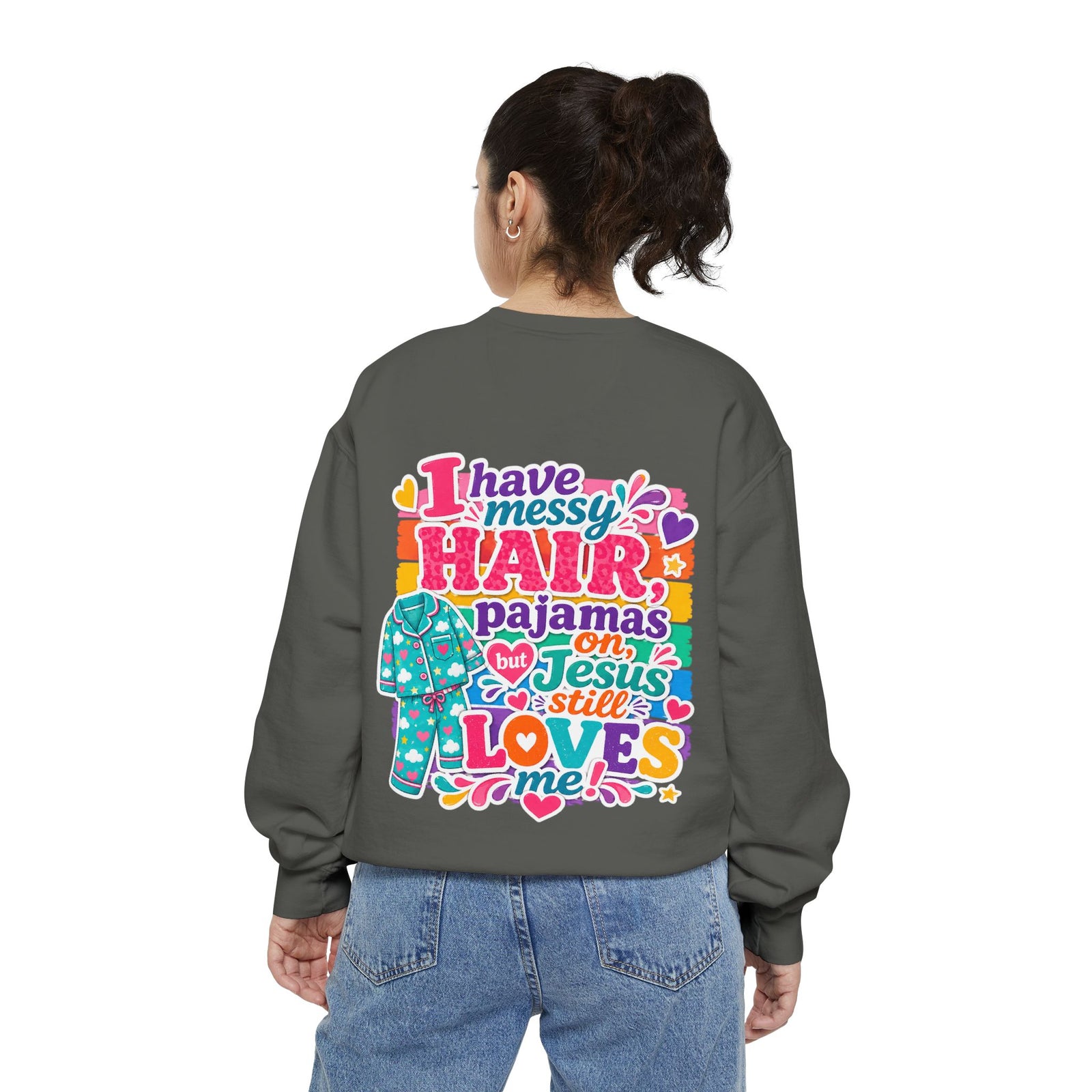 Christian Pajama Sweatshirt — "I Have Messy Hair, Pajamas On, Jesus Still Loves Me" Cozy Crewneck
