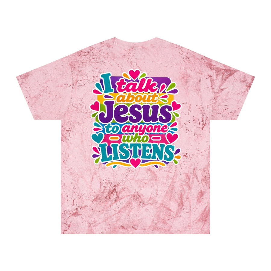 Christian Tie-Dye T-Shirt — "I Talk About Jesus to Anyone Who Listens" Colorful Faith Tee