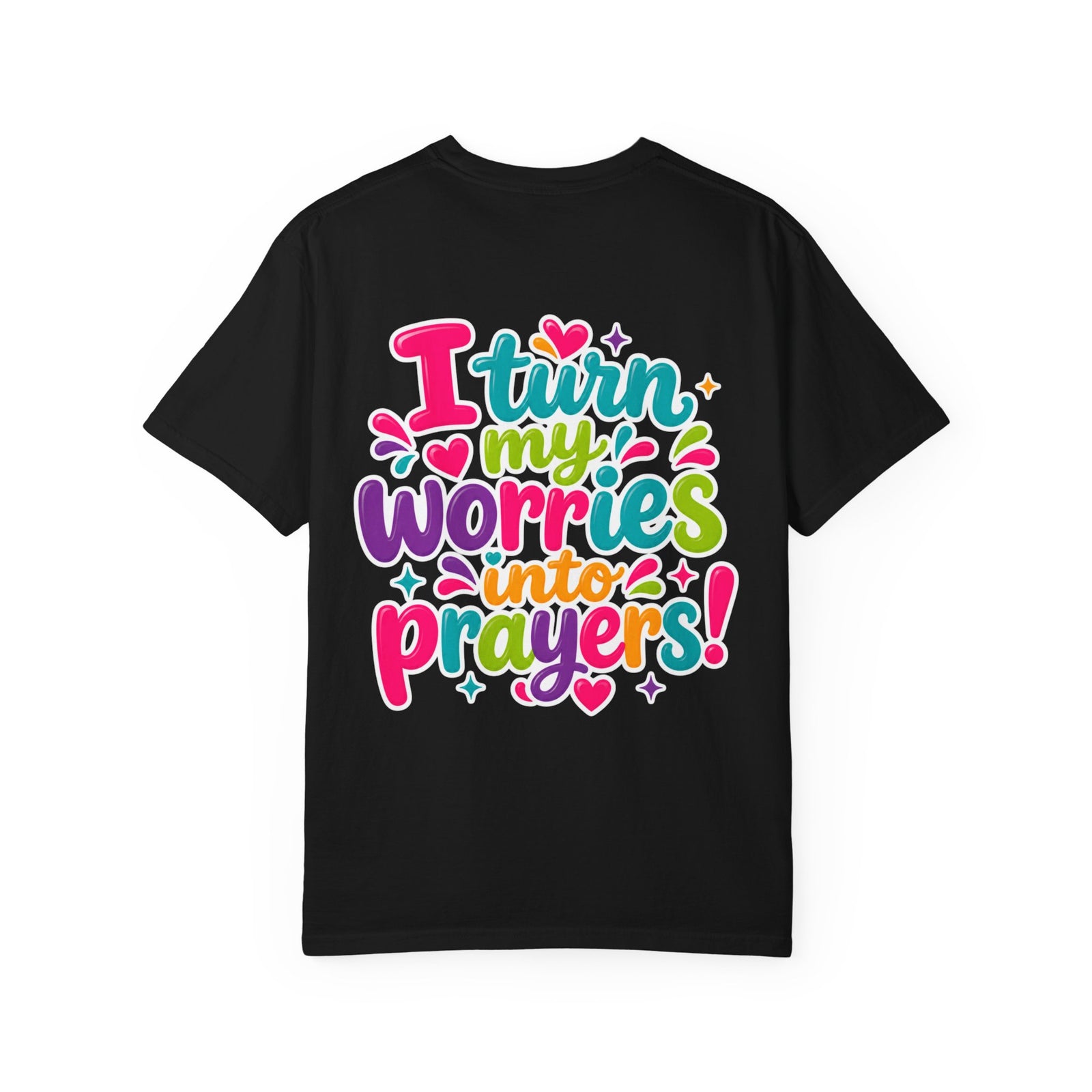 T-Shirt — “I Turn My Worries Into Prayers” Colorful Inspirational Tee