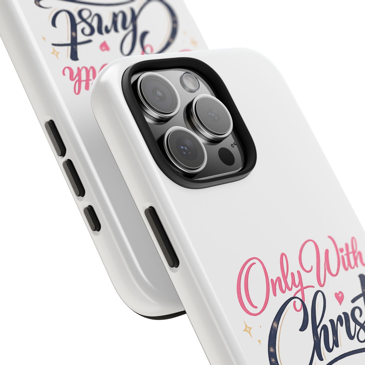 Only With Christ Tough Phone Case — Philippians 4:13 Christian iPhone Cover