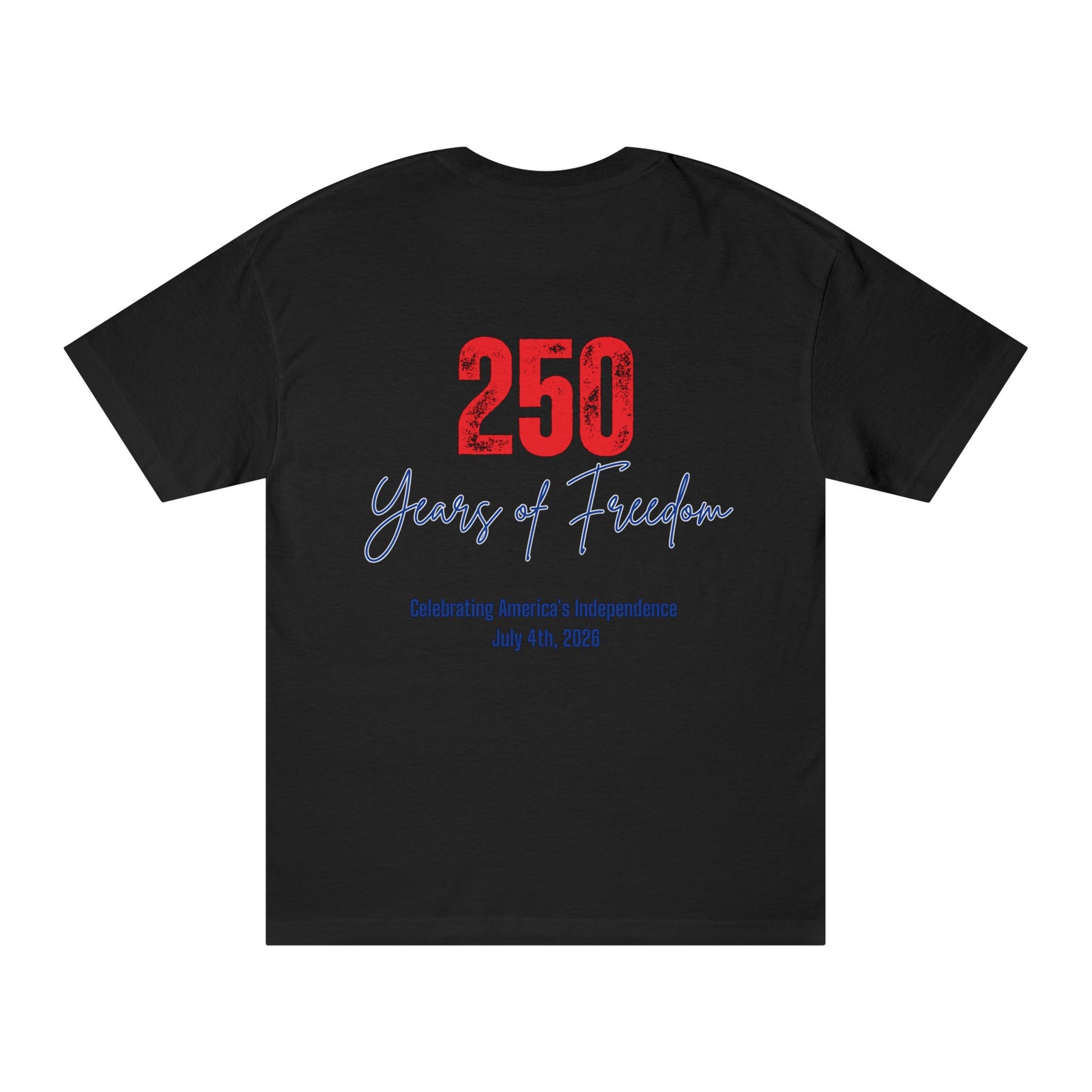 1776 250 Years of Freedom Tee — July 4th Independence Day T-Shirt