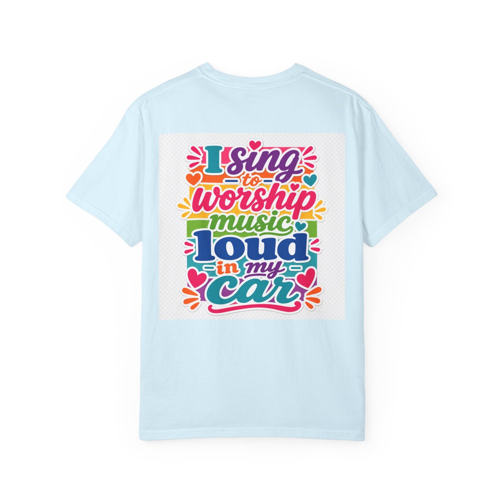 Worship Music T-Shirt — "I Sing to Worship Music Loud in My Car" Graphic Tee